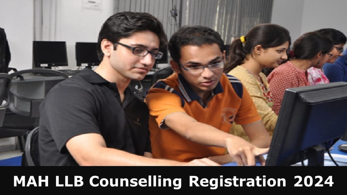 MAH LLB Counselling Registration 2024: MAH LLB Counselling Registration Last Date Extended till 24th July 2024