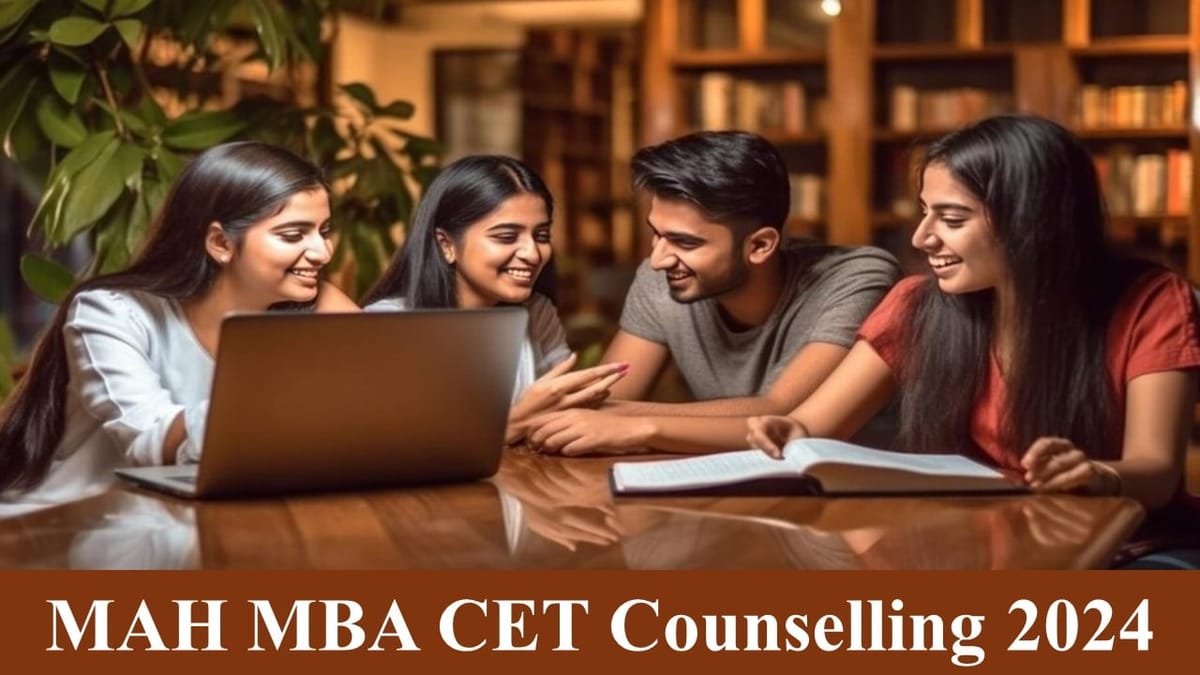 MAH MBA CET Counselling 2024: MAH MBA CET Counselling Registration Last Date Extended