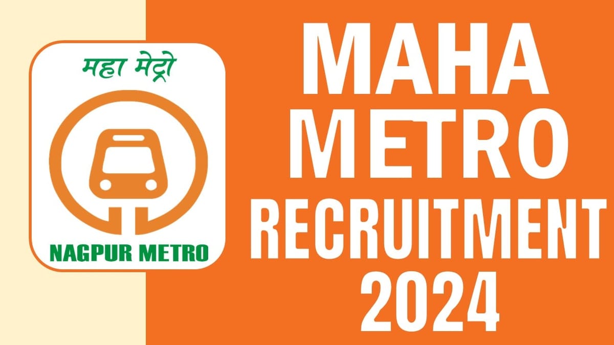 Maha Metro Recruitment 2024: Check Post Salary Eligibility Criteria and Process to Apply