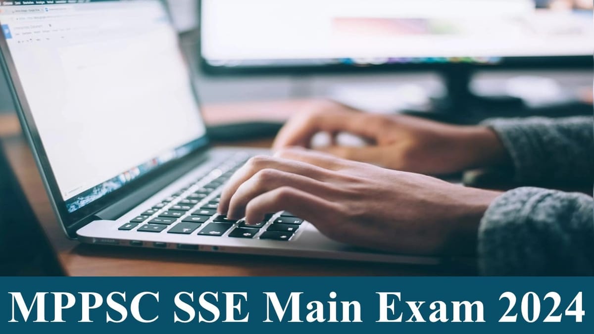 MPPSC SSE Main Exam 2024: MPPSC SSE Main Exam Date Out; MPPSC Registration will Start From this Date