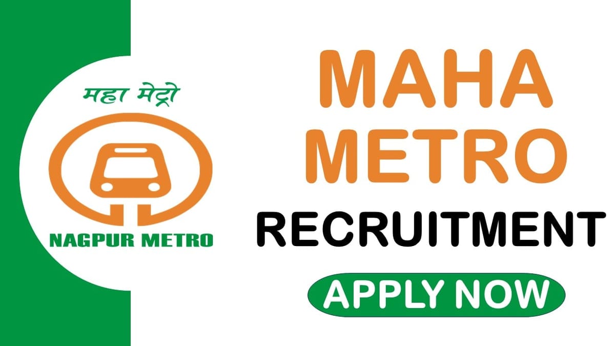 Maha Metro Recruitment 2024: Check Position Salary Qualification and Procedure to Apply