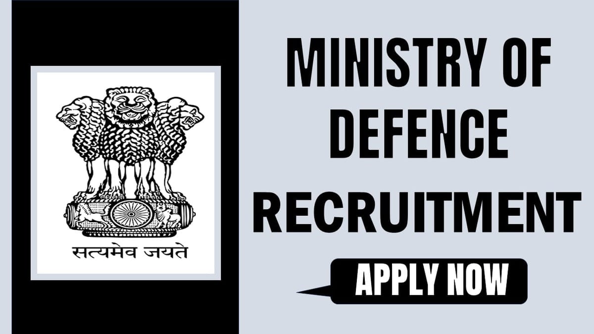 Ministry of Defence Recruitment 2024: Monthly Salary Up to 75000 Check Post Qualification and Application Procedure