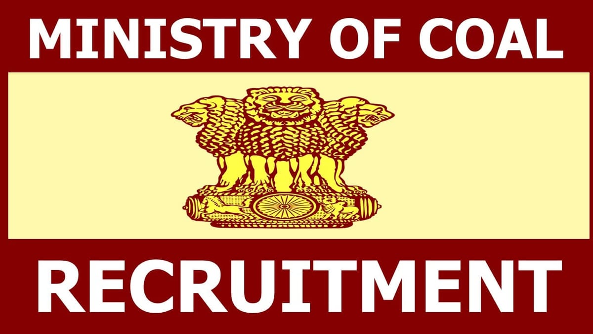 Ministry of Coal Recruitment 2024: Check Post, Age, Qualification, Salary and Process to Apply