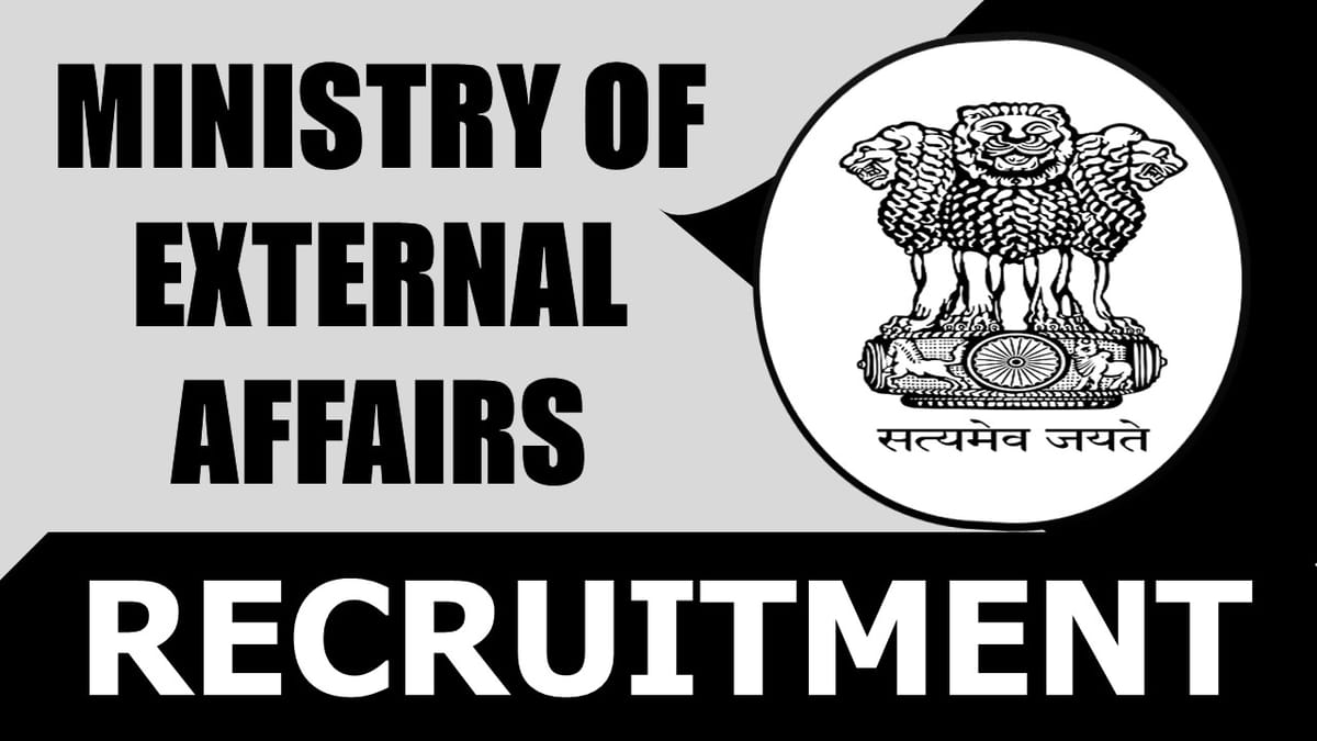 Ministry of External Affairs Recruitment 2024: Check Post, Age Limit, Essential Qualification, Salary and Other Important Details