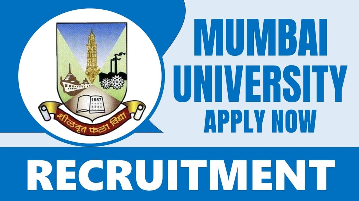 Mumbai University Recruitment 2024: Notification Out for Multiple Posts Check Out Post Details