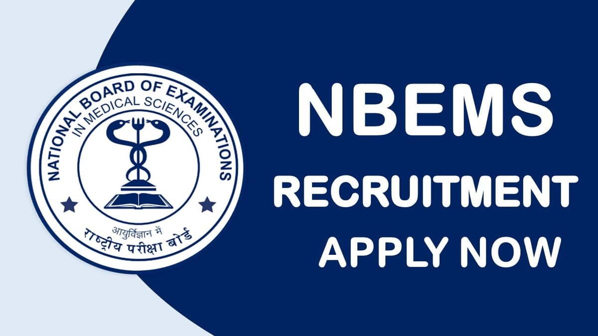 NBEMS Recruitment 2024: Check Posts, Vacancies, Age, Posting Location, Selection Process and How to Apply