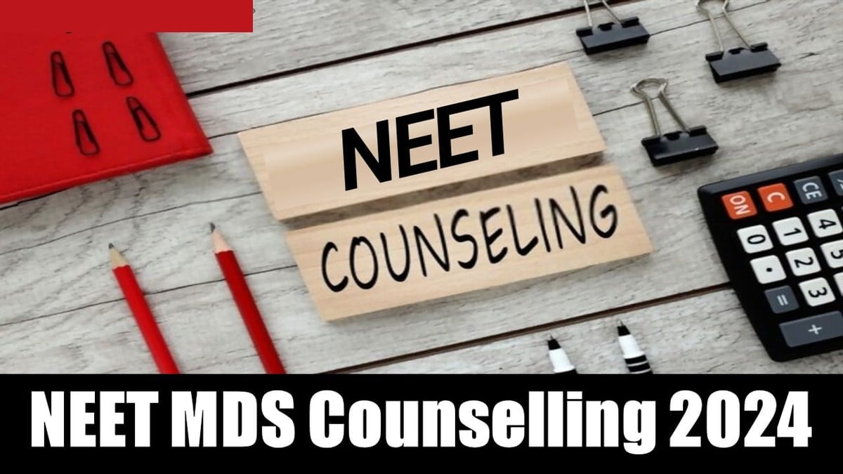 NEET MDS Counselling 2024: Registration Started Today at mcc.nic.in, Choice Filling from July 2