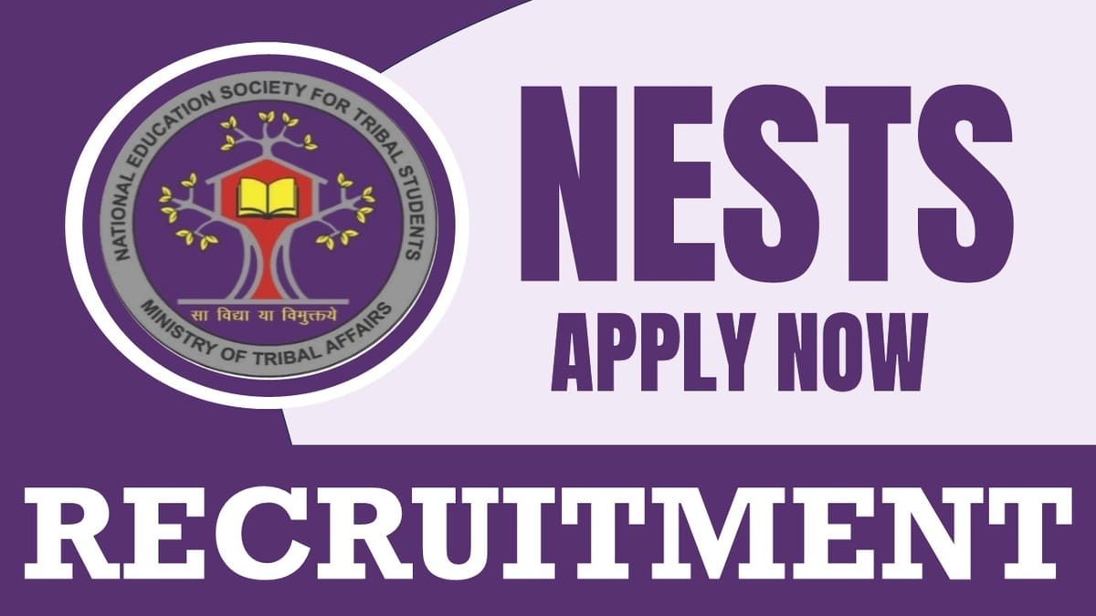 NESTS Recruitment 2024: Notification Out for Job Vacancies Check Post Salary and How to Apply