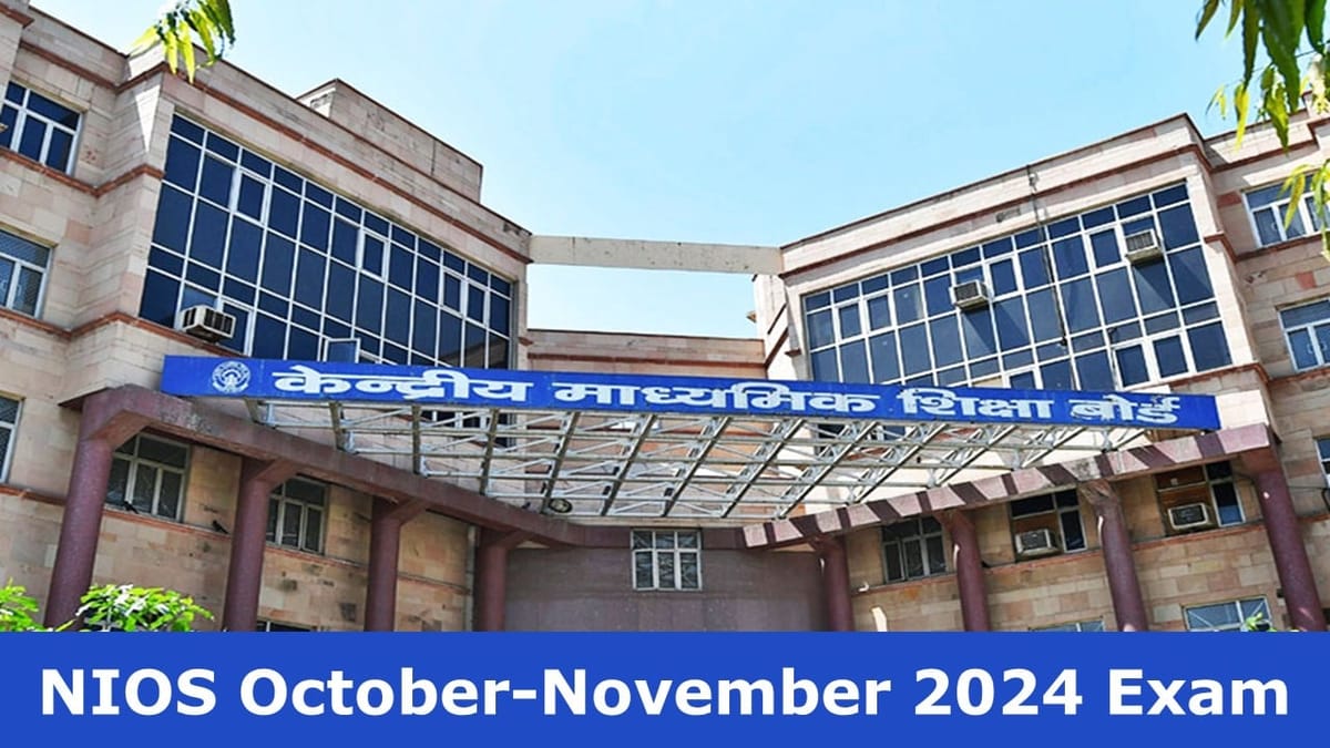 CBSE affiliated schools will serve as NIOS examination centers from October to November 2024.