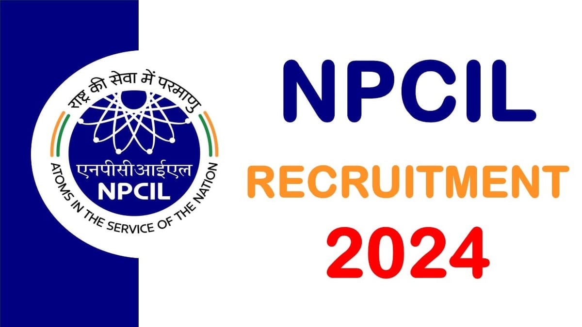 NPCIL Recruitment 2024: Notification Out for Various Posts Check Vacancies Salary and Other Vital Details