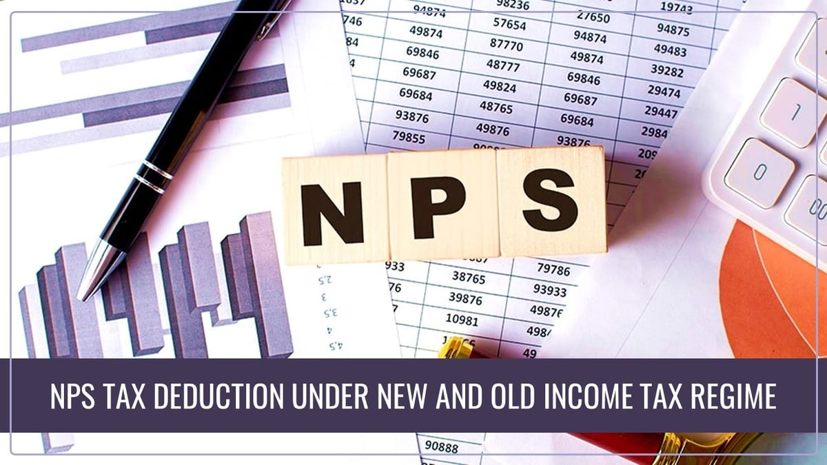NPS Tax Deduction available under New and Old Income Tax Regime: Know More