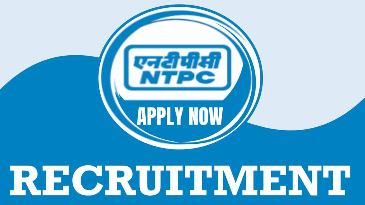 National Thermal Power Corporation Recruitment 2024: Check Post, Required Experience, Tenure and Other Vital Details