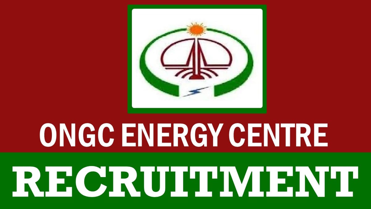 ONGC Energy Centre Recruitment 2024: Check Post Salary Age Qualification and Other Important Information