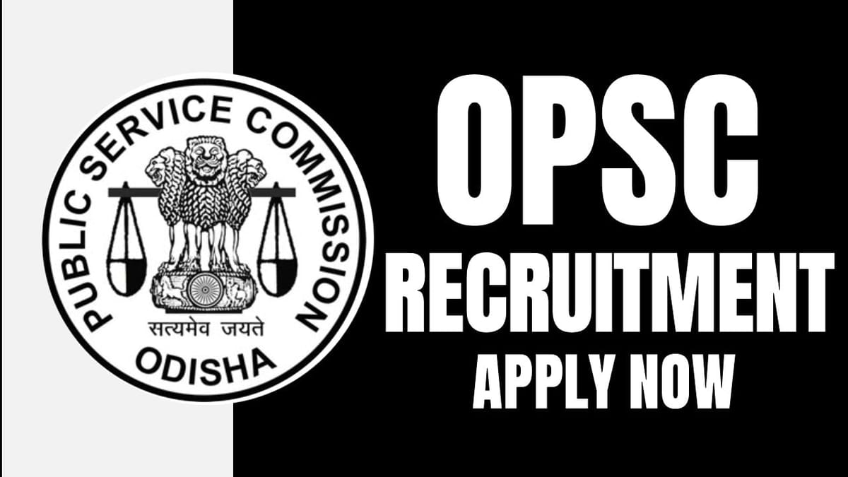 OPSC Recruitment 2024: Notification Out for Job Opening Check Post Salary Qualification and How to Apply