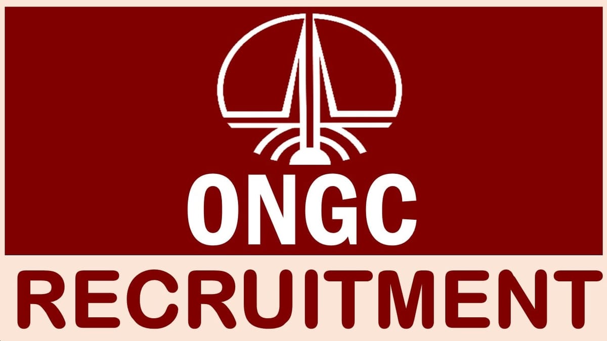 ONGC Recruitment 2024: Check Posts, Vacancies, Salary, Experience and How to Apply