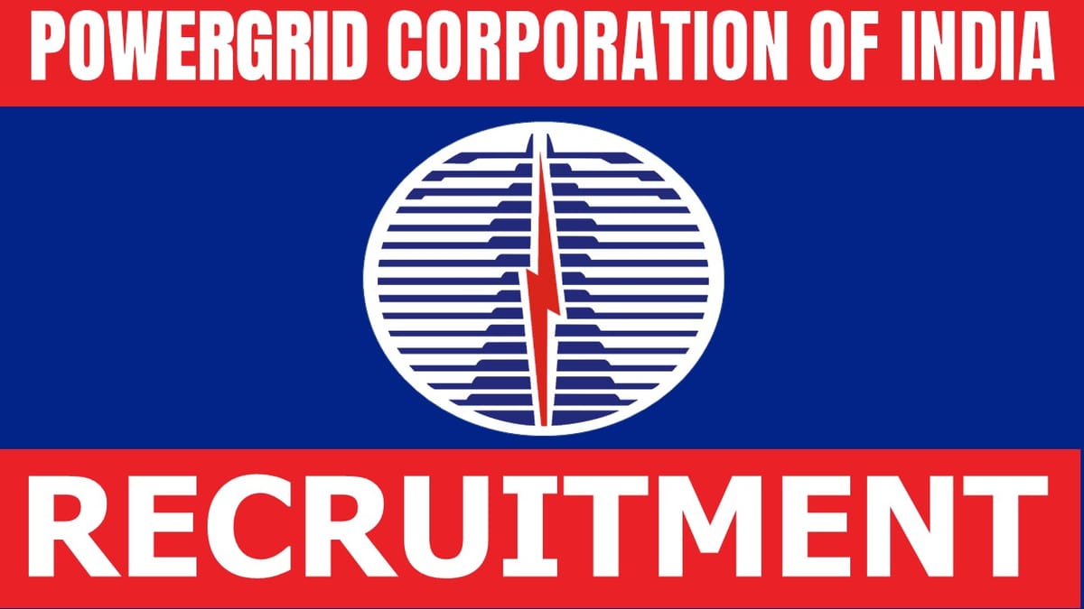 Power Grid Recruitment 2024: New Application Out, Check Posts, Qualification, Age, Salary and How to Apply