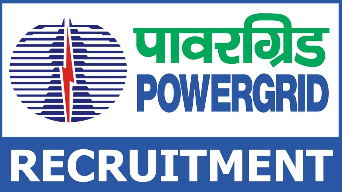Power Grid Recruitment 2024: Notification Out for Job Opening Check Post Details Salary Package