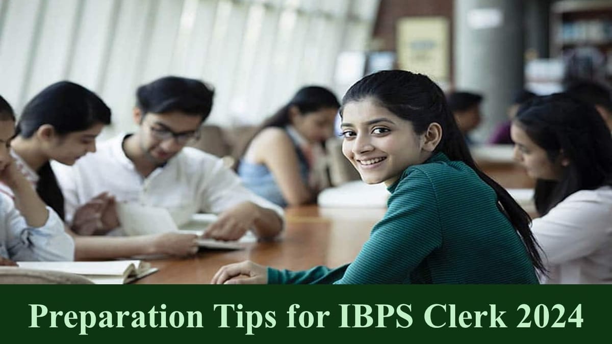 IBPS Clerk 2024 Preparation Tips: How to Prepare for IBPS Clerk 2024; Know Application Process and Exam Pattern