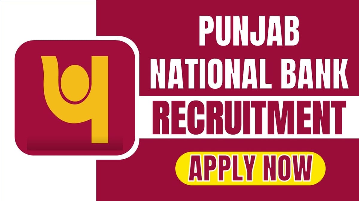 Punjab National Bank Recruitment 2024: Annual CTC Up to 25 lakh Check Post and Eligibility Criteria