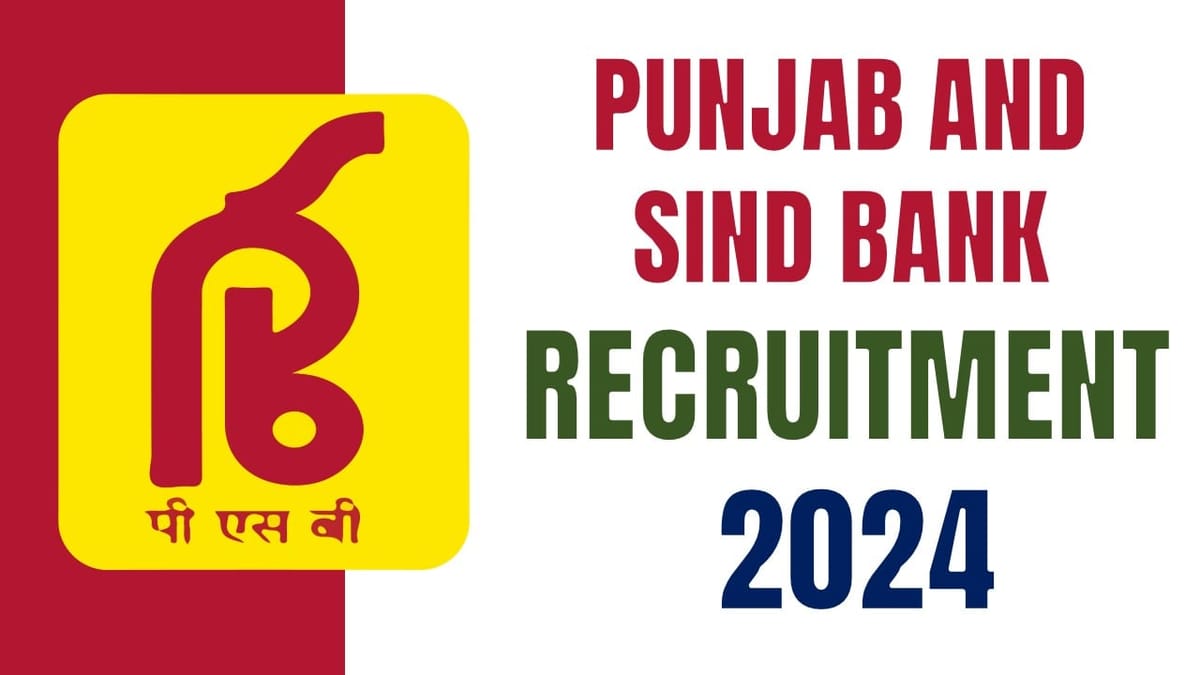 Punjab and Sind Bank Recruitment 2024: Check Post Remuneration and Eligibility Criteria
