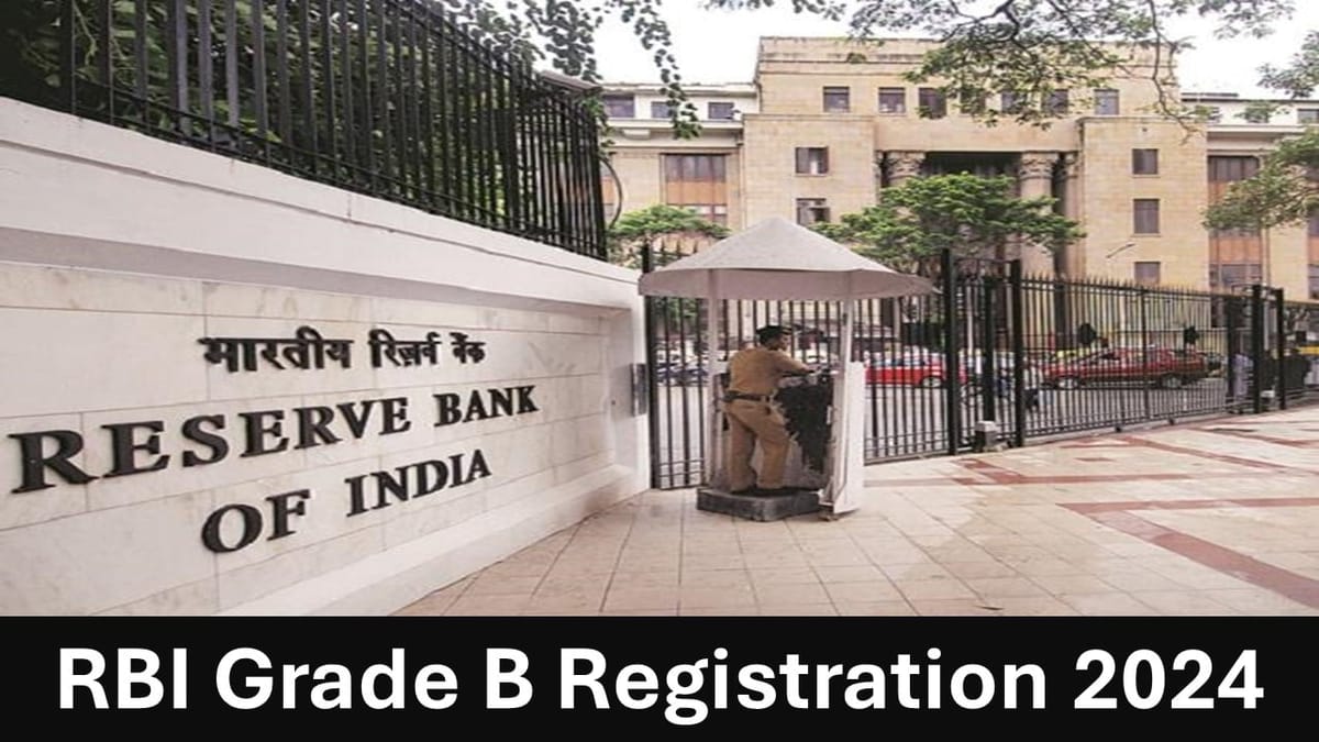 RBI Grade B Registration 2024: RBI Grade B Notification Out; Apply Fast