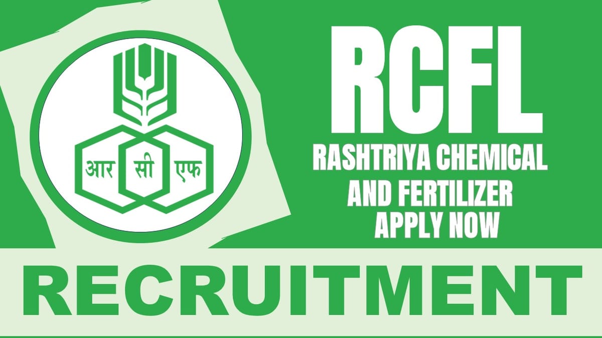 RCFL Recruitment 2024: Check Post, Salary, Age Limit, Qualification and Other Vital Details