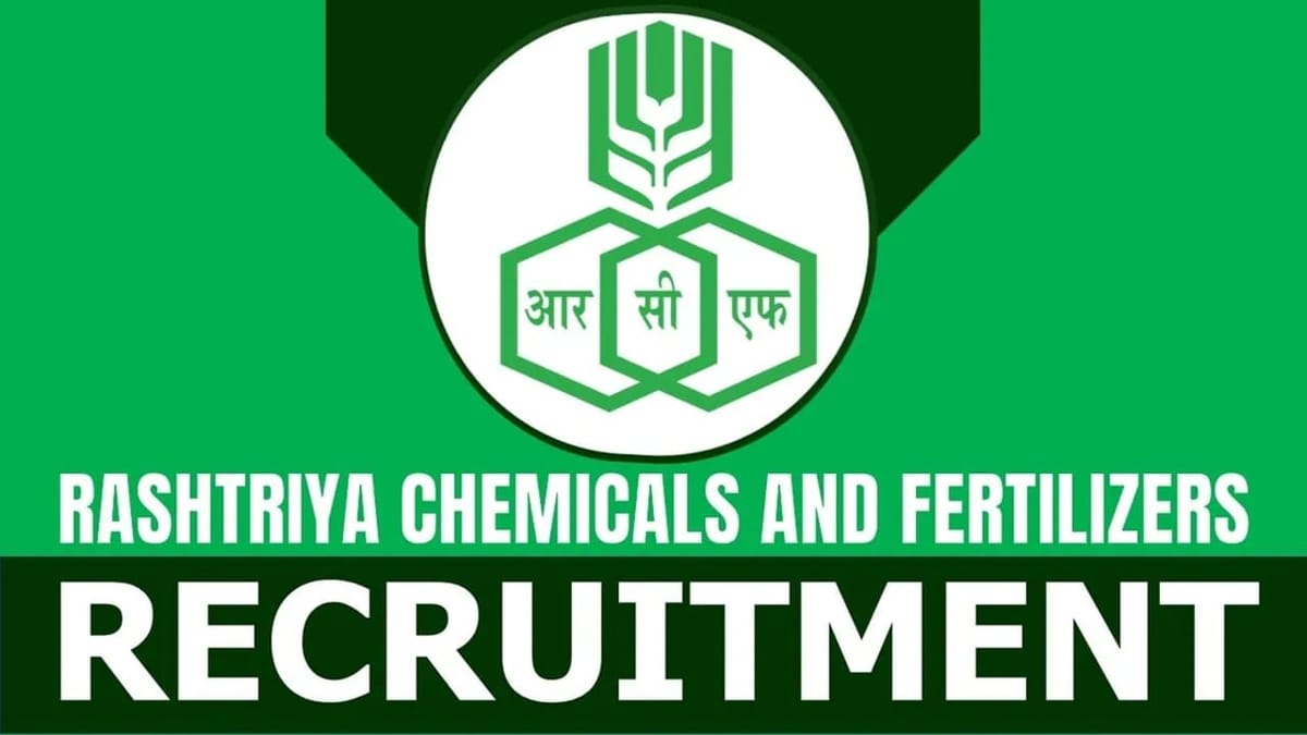 Rashtriya Chemical and Fertilizers Recruitment 2024: Check Post, Required Qualification and Process to Apply