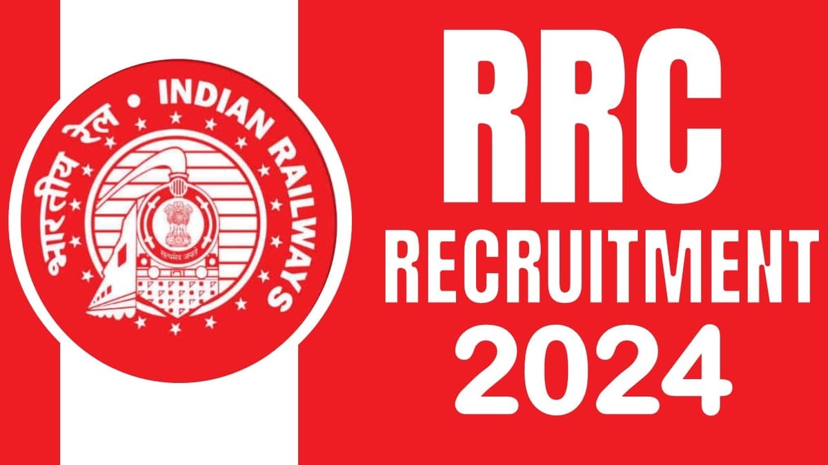 RRC Recruitment 2024: Latest Notification Out for Multiple Vacancies Check Posts Salary and How to Apply