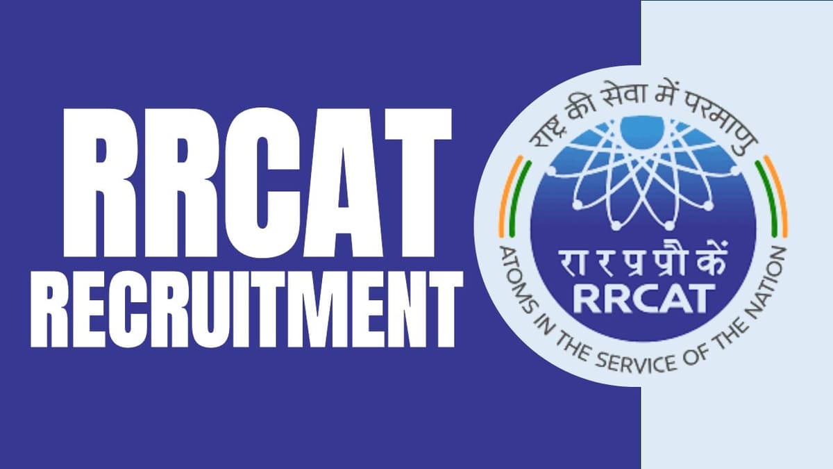RRCAT Recruitment 2024: New Notification Out, Check Post, Monthly Stipend, Qualification, Age and Process to Apply