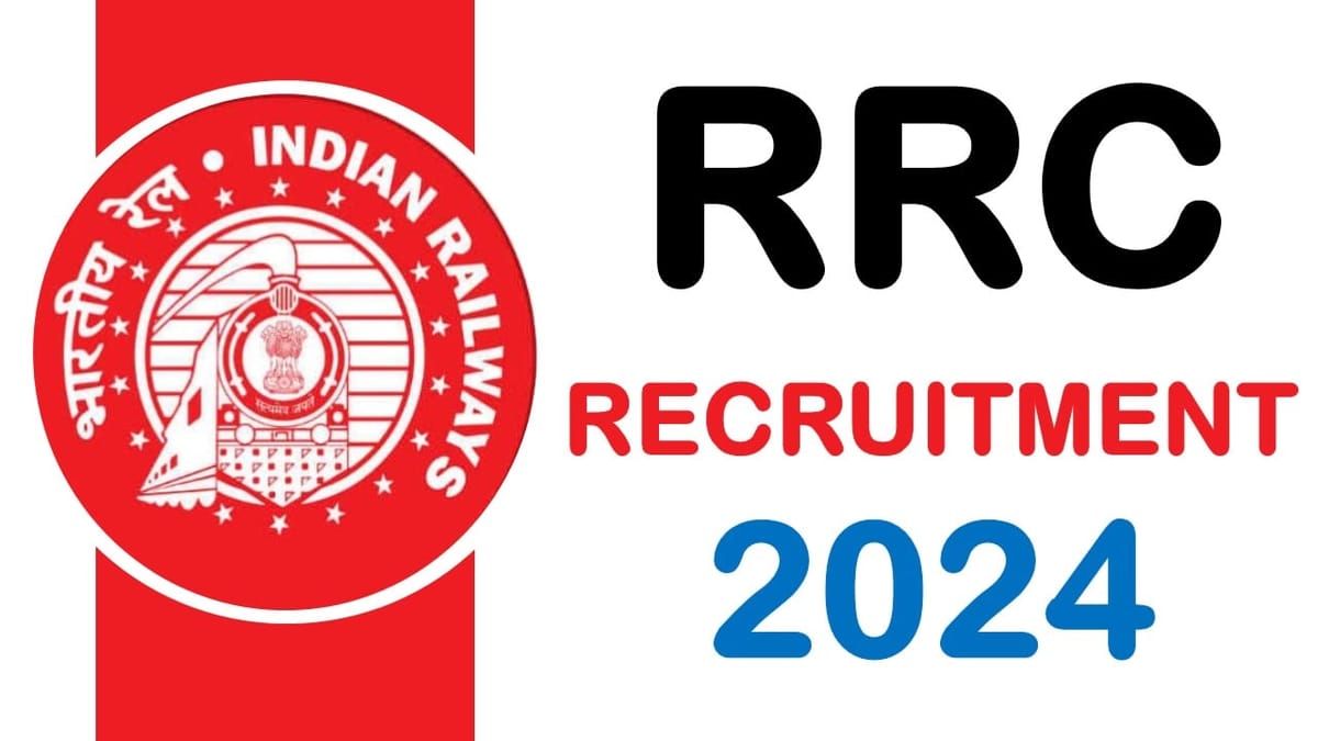 RRC Recruitment 2024: Notification Out for New Opening Check Post Salary and Application Procedure