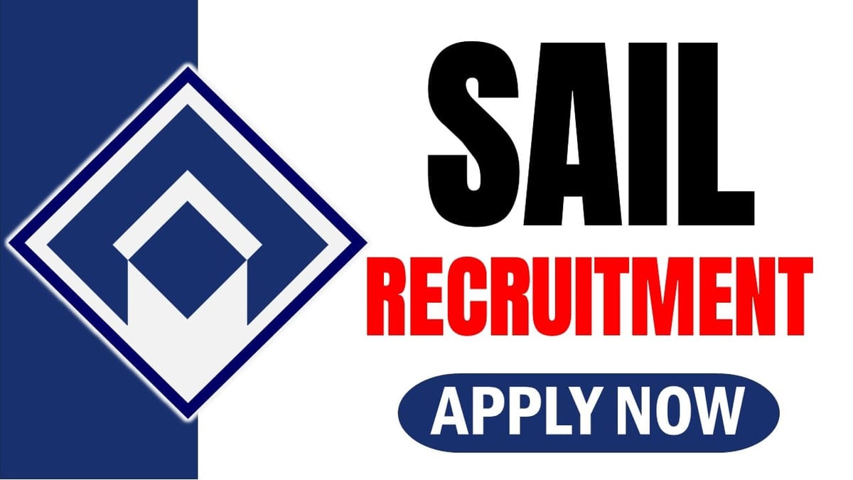 SAIL Recruitment 2024: Monthly Salary Up to 160000 Check Post Details Here Apply Now