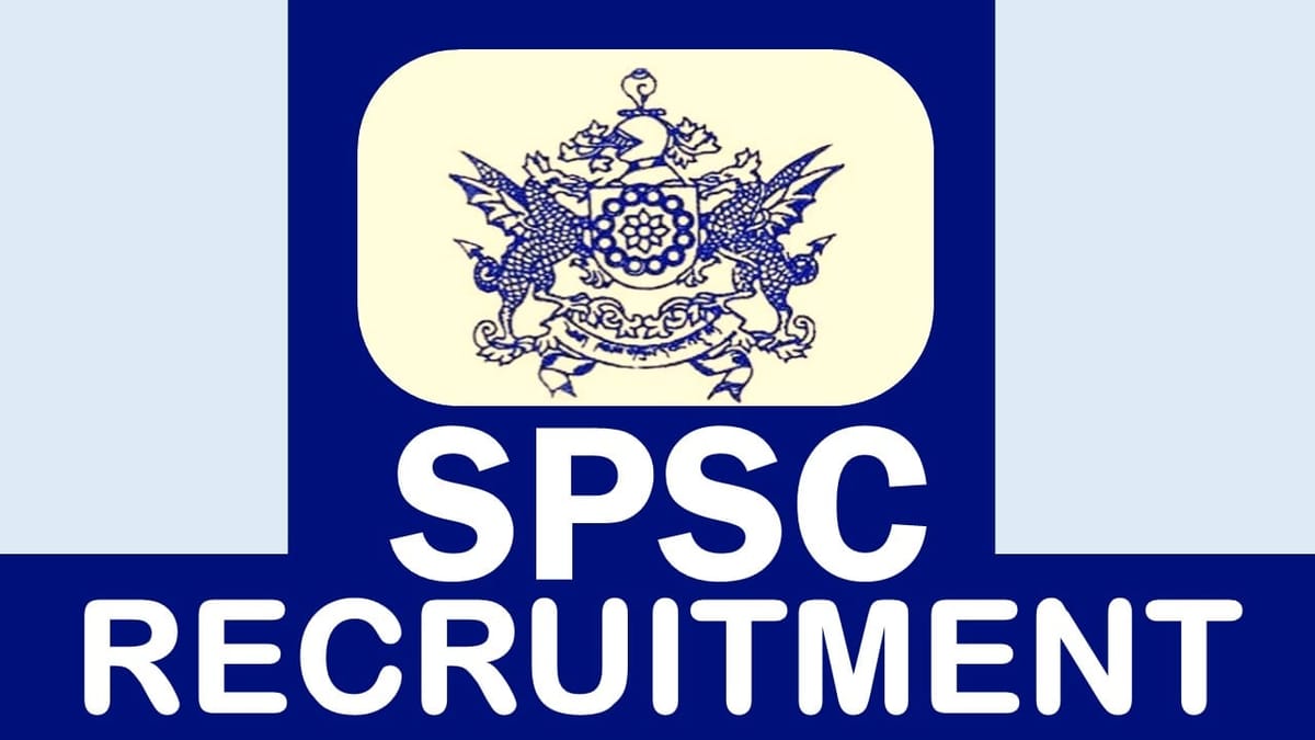 SPSC Recruitment 2024: Notification Out, Check Post, Vacancies, Qualification, Salary and Process to Apply