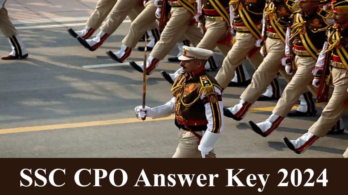 SSC CPO Answer Key 2024: SSC CPO Answer Key Out at ssc.gov.in