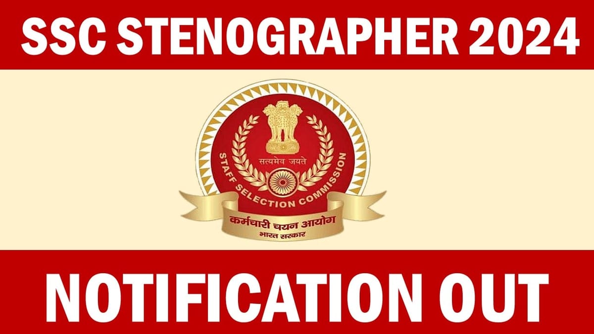 SSC Stenographer Recruitment 2024: Notification Out for 2006 Vacancies at ssc.gov.in Check Details Here Apply Now