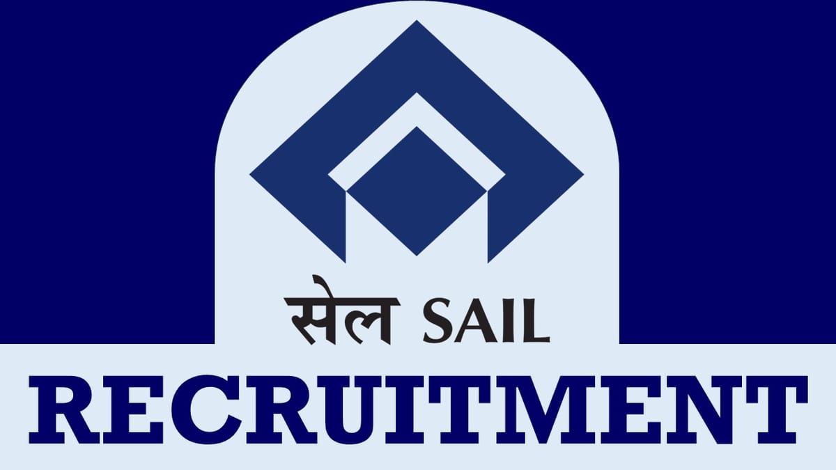 SAIL Recruitment 2024 [Notification Out 240+ Vacancies]: Know How to Apply
