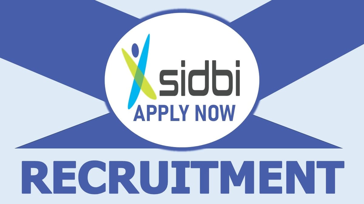 SIDBI Recruitment 2024: Check Post Salary Qualification Place of Posting and Other Details Here