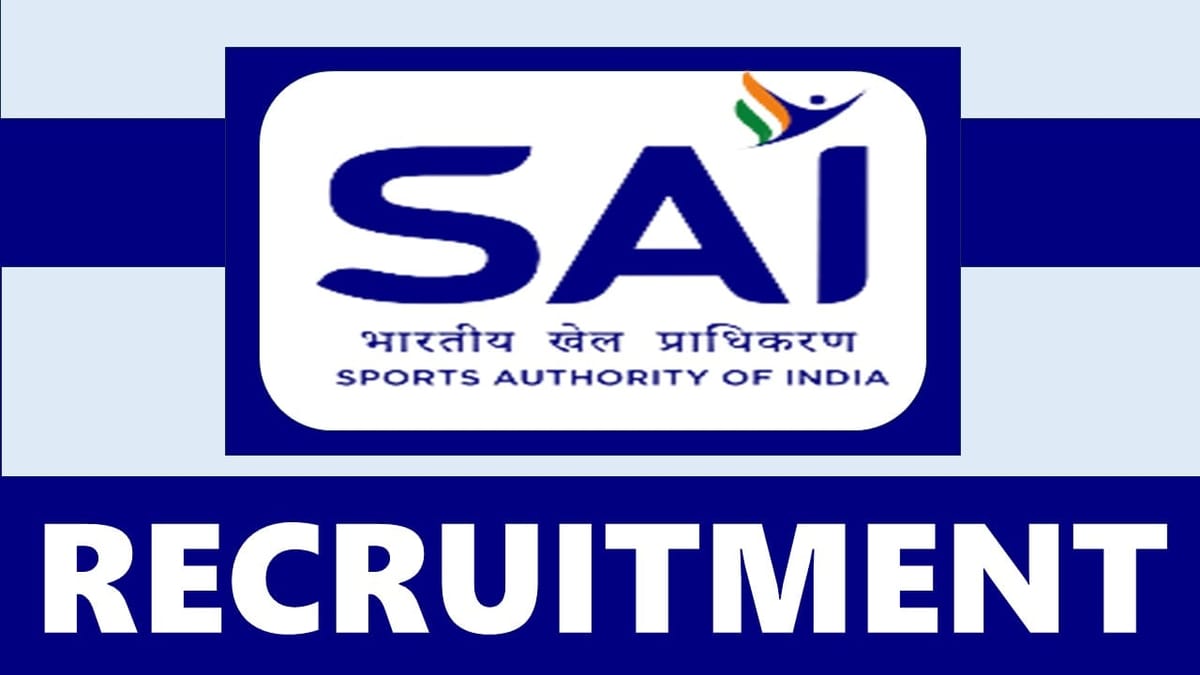 SAI Recruitment 2024: Monthly Salary Up to 145000, Check Post, Qualification, and Other Details