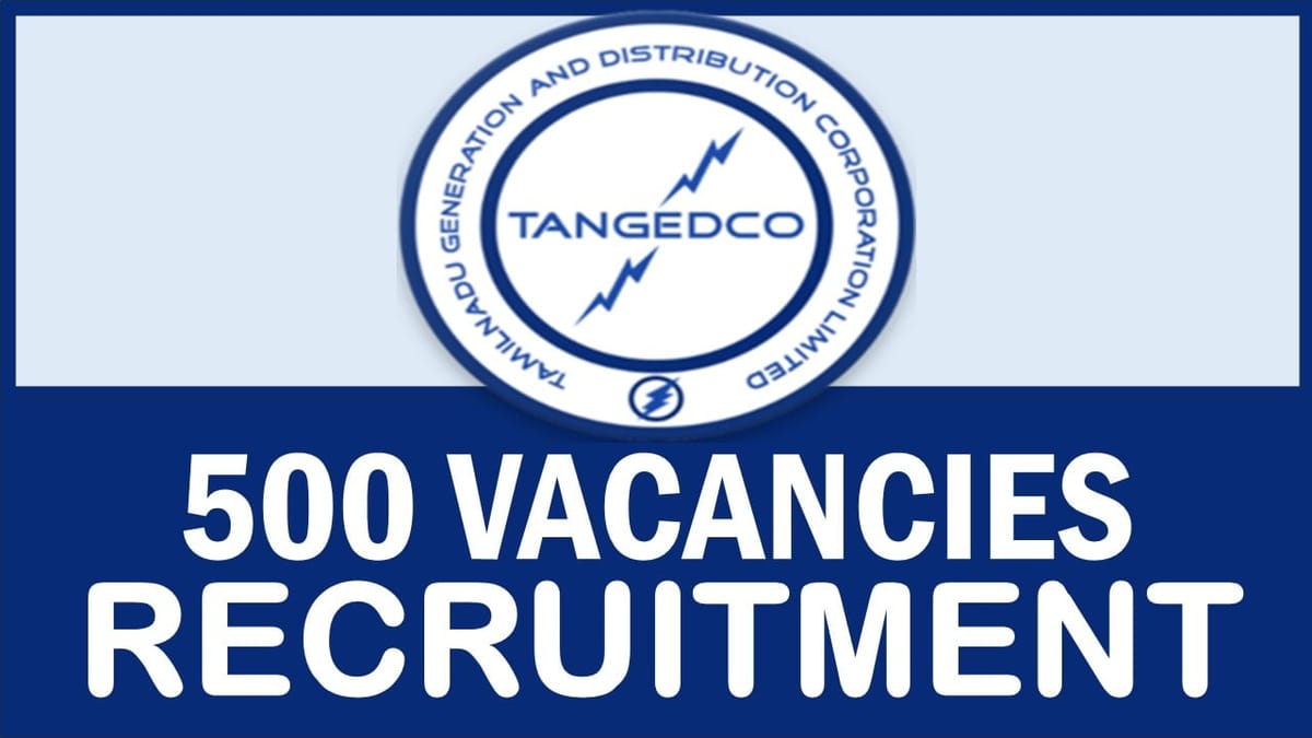 TANGEDCO Recruitment 2024 [500+ Vacancies]: Know Other Details and Apply Fast