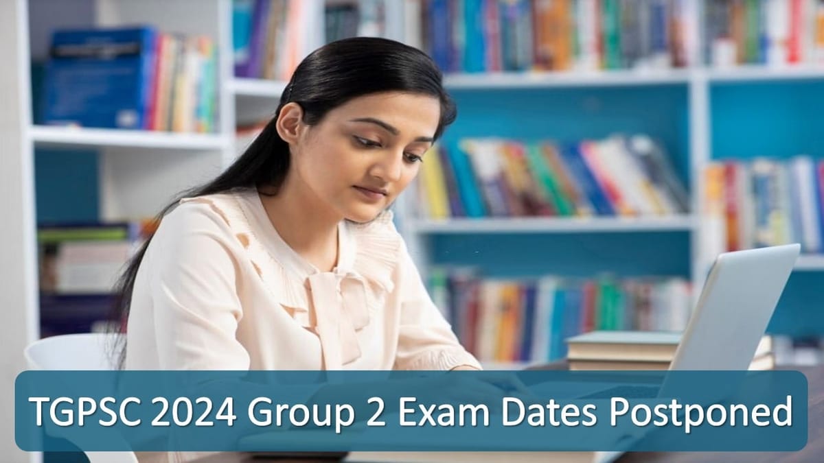 TGPSC 2024 Group 2 Exam: TGPSC 2024 Group 2 Exam Dates Postponed, Revised Dates Yet Not Declared