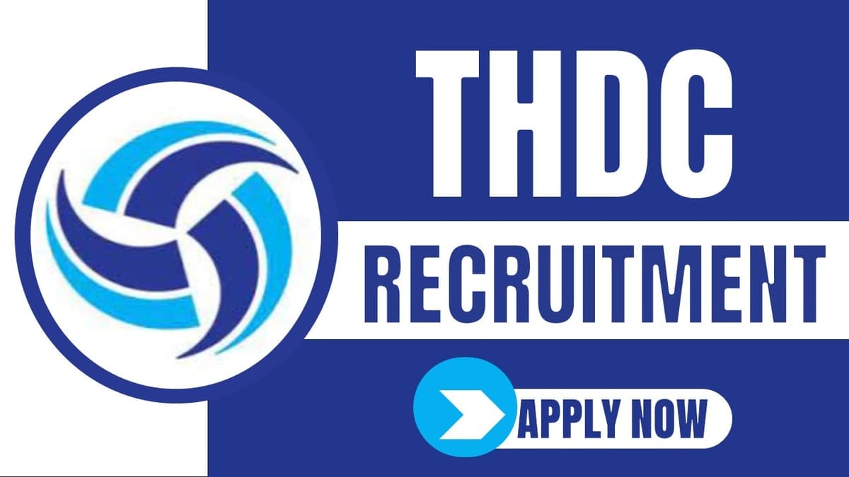 THDC Recruitment 2024: Salary Up to 80000 Per Month Check Post Qualification and How to Apply