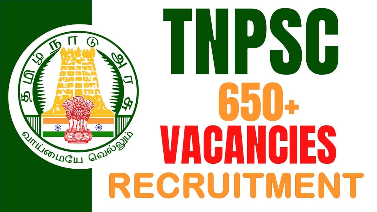 TNPSC Recruitment 2024: New Notification Out for 650+ Vacancies Check Application Date and Apply Online Process