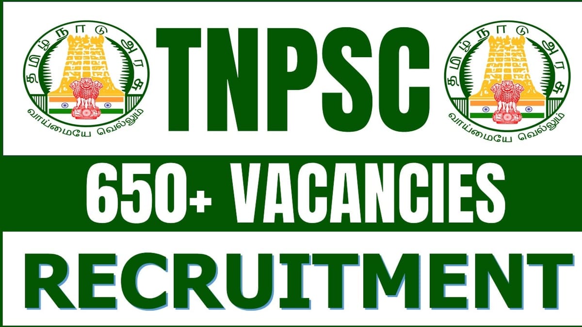 TNPSC Recruitment 2024: Application Start for 650+ Vacancies Check Post Pay Scale Apply Fast