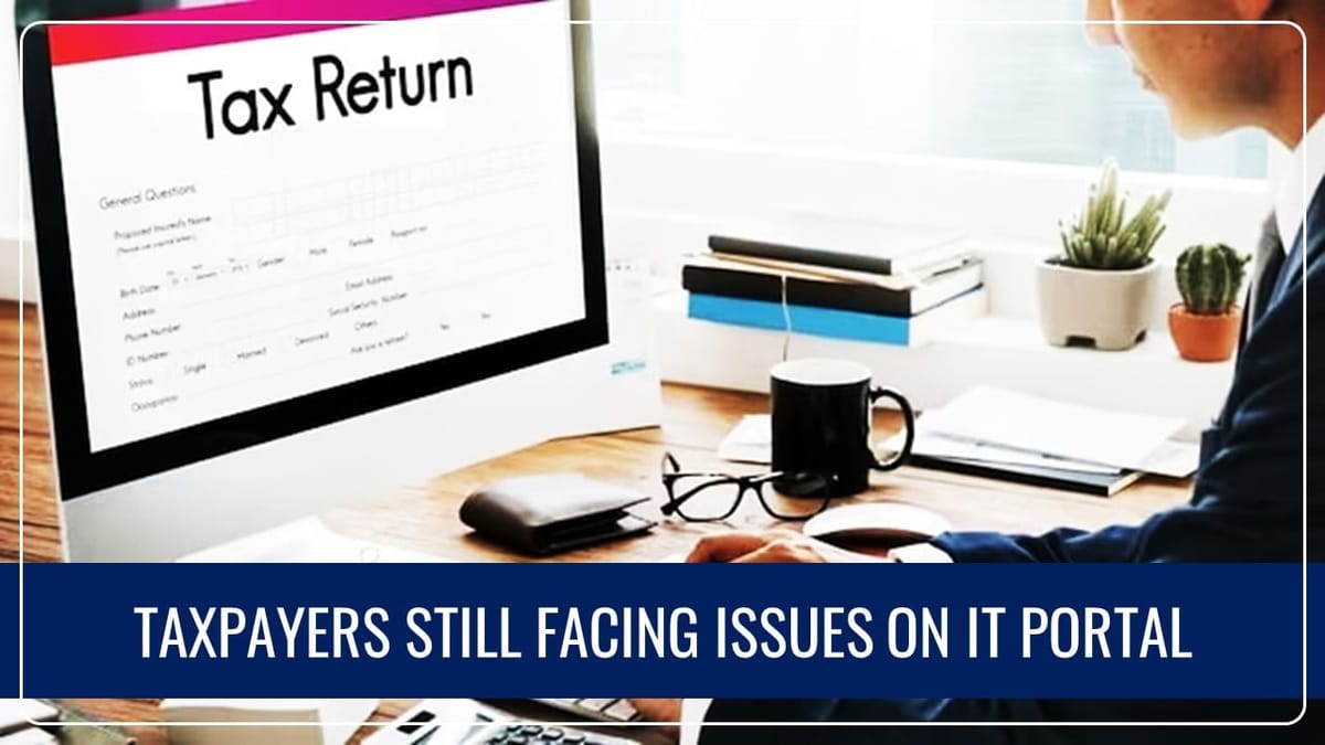 Taxpayers still facing issues on IT Portal amid Deadline