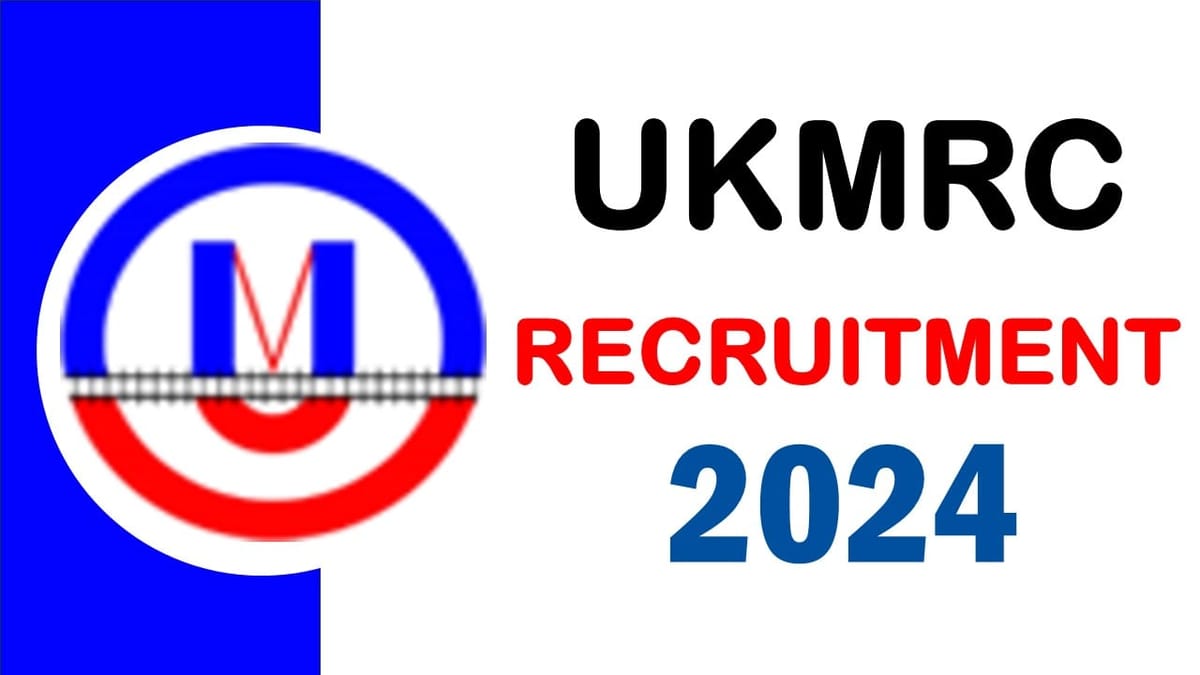 UKMRC Recruitment 2024: Latest Notification Out Check Post Details and Apply Fast