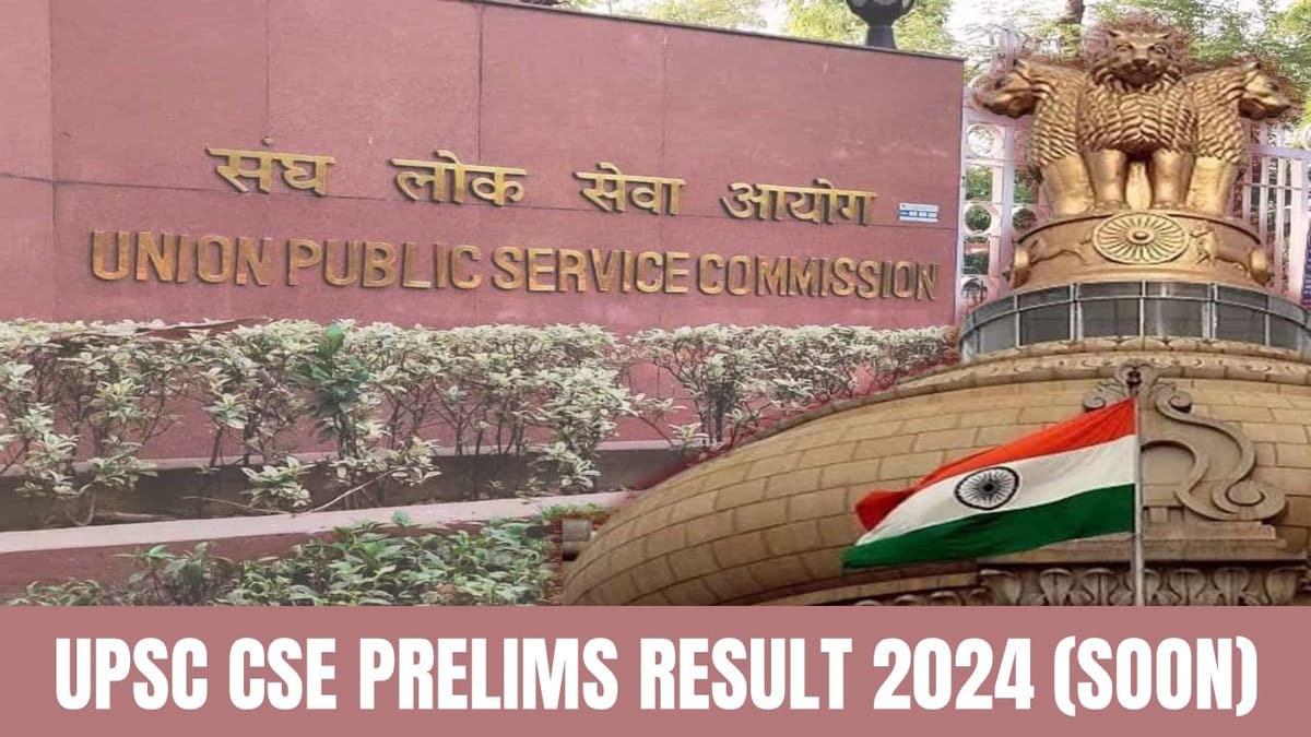UPSC CSE Prelims Result 2024 (Soon): UPSC CSE Prelims Result Awaited on upsc.gov.in, Check Anticipated Schedule