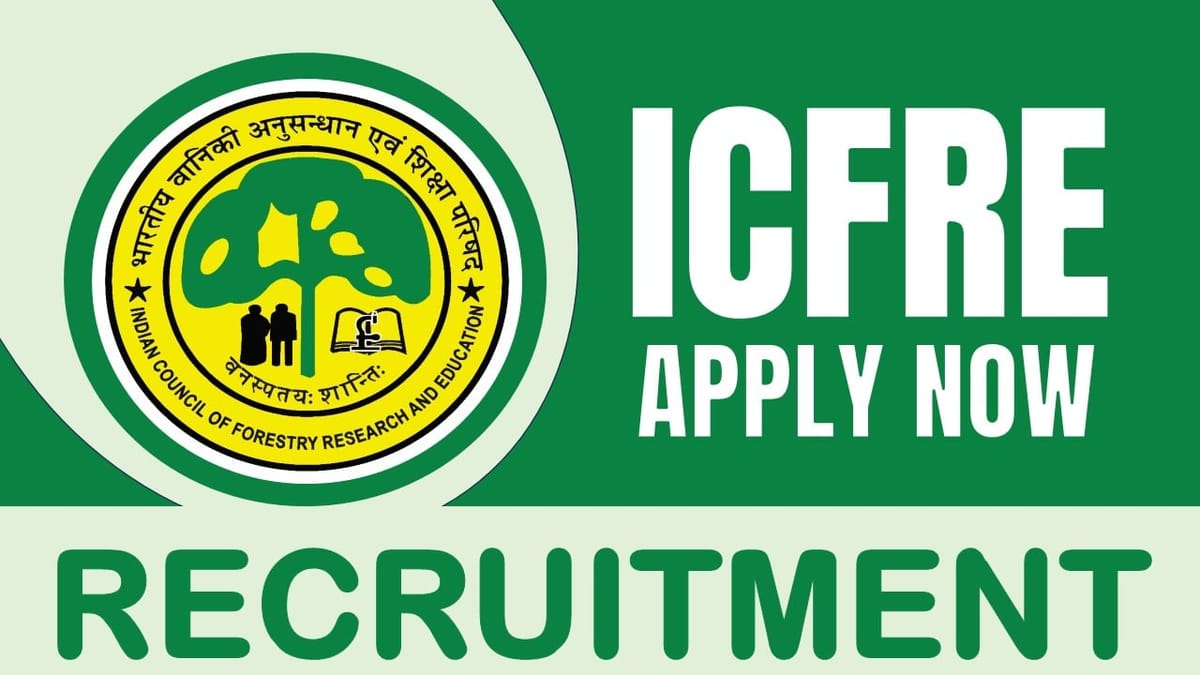 ICFRE Recruitment 2024: Monthly Salary Up to 58000, Check Posts, Vacancies, Tenure, Qualification and Interview Details