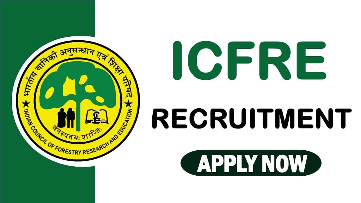 ICFRE Recruitment 2024, Check Post, Salary, Qualification and How to Apply