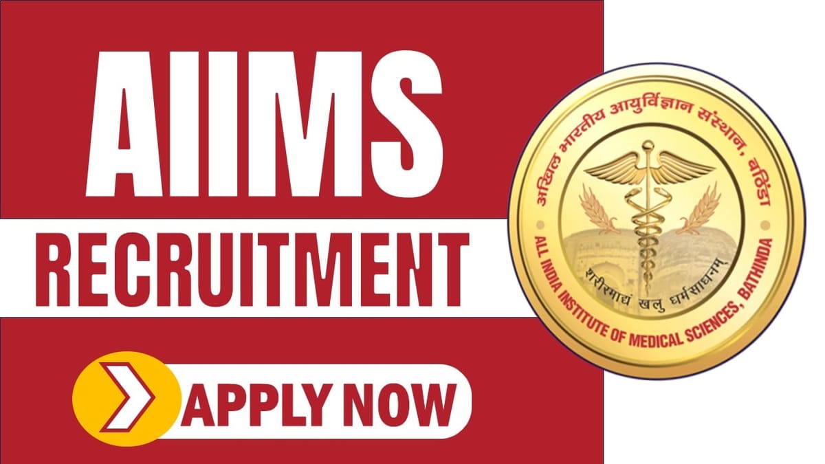 AIIMS Bathinda Recruitment 2024: Notification Released for Job Vacancies Check Out Post Details and Apply Now