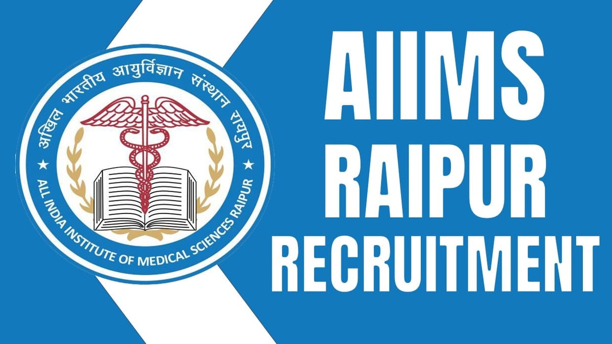 AIIMS Raipur Recruitment 2024: Application Start for 80+ Vacancies; Selection Mode is Walk-In Interview