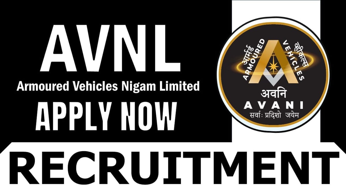 AVNL Recruitment 2024: Monthly Salary Up to 110000 Check Post Age Qualification and Other Important Information